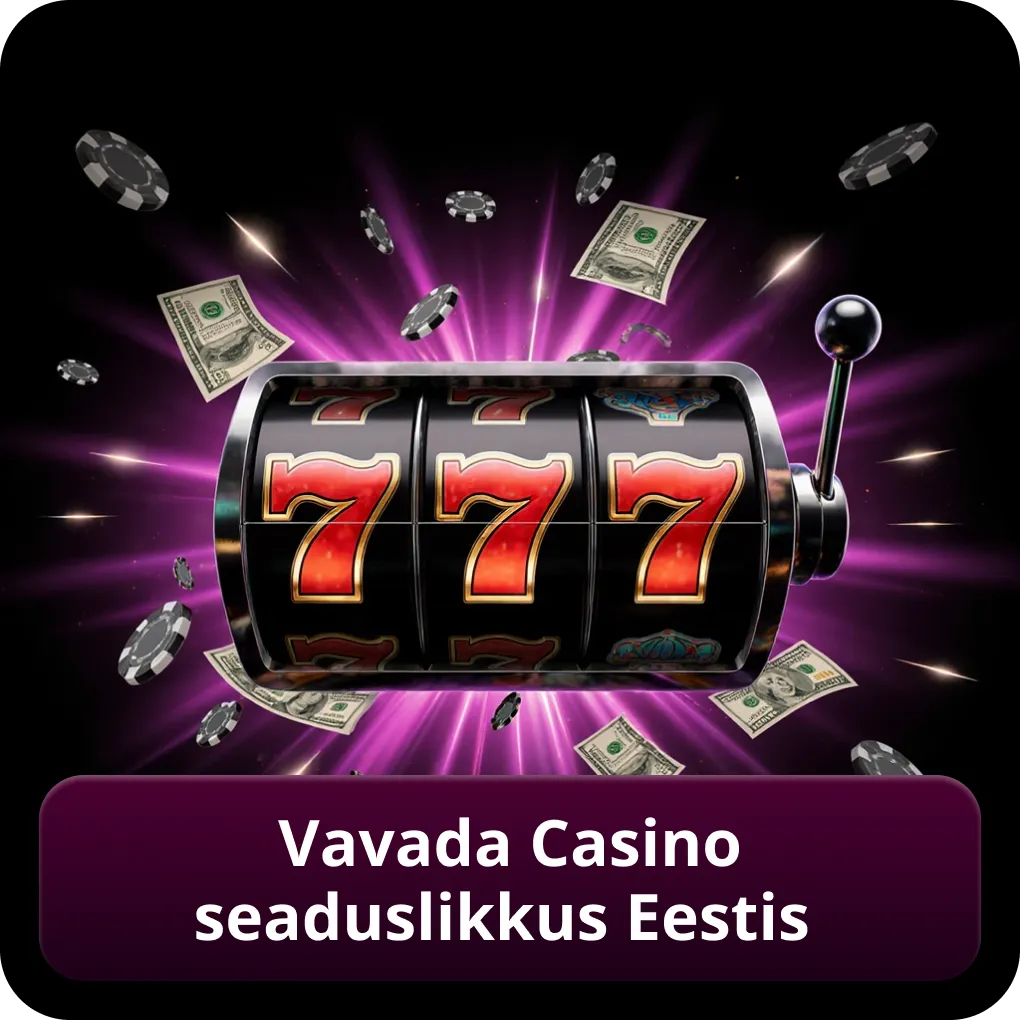 Vavada Casino seaduslikkus Eestis