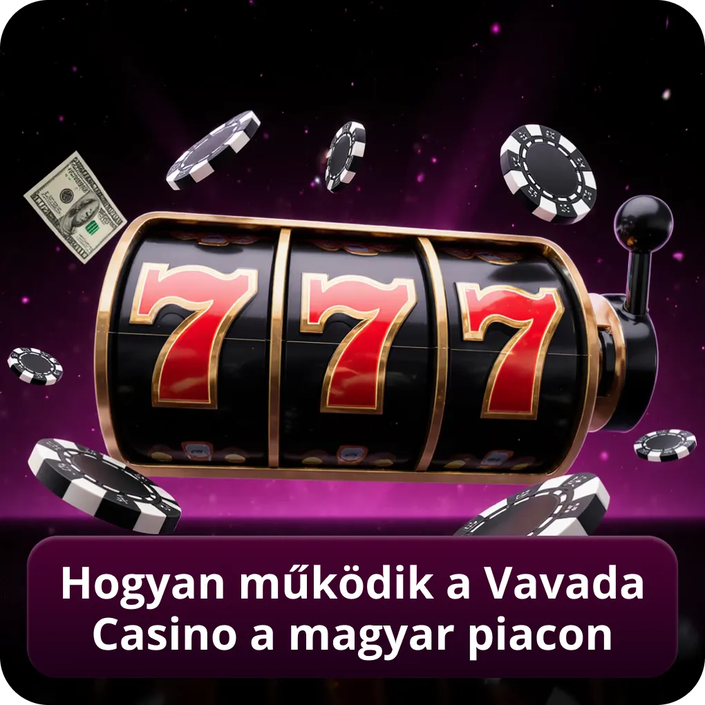 Hogyan működik a Vavada Casino a magyar piacon