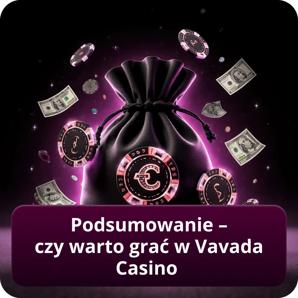 Podsumowanie — czy warto grać w Vavada Casino