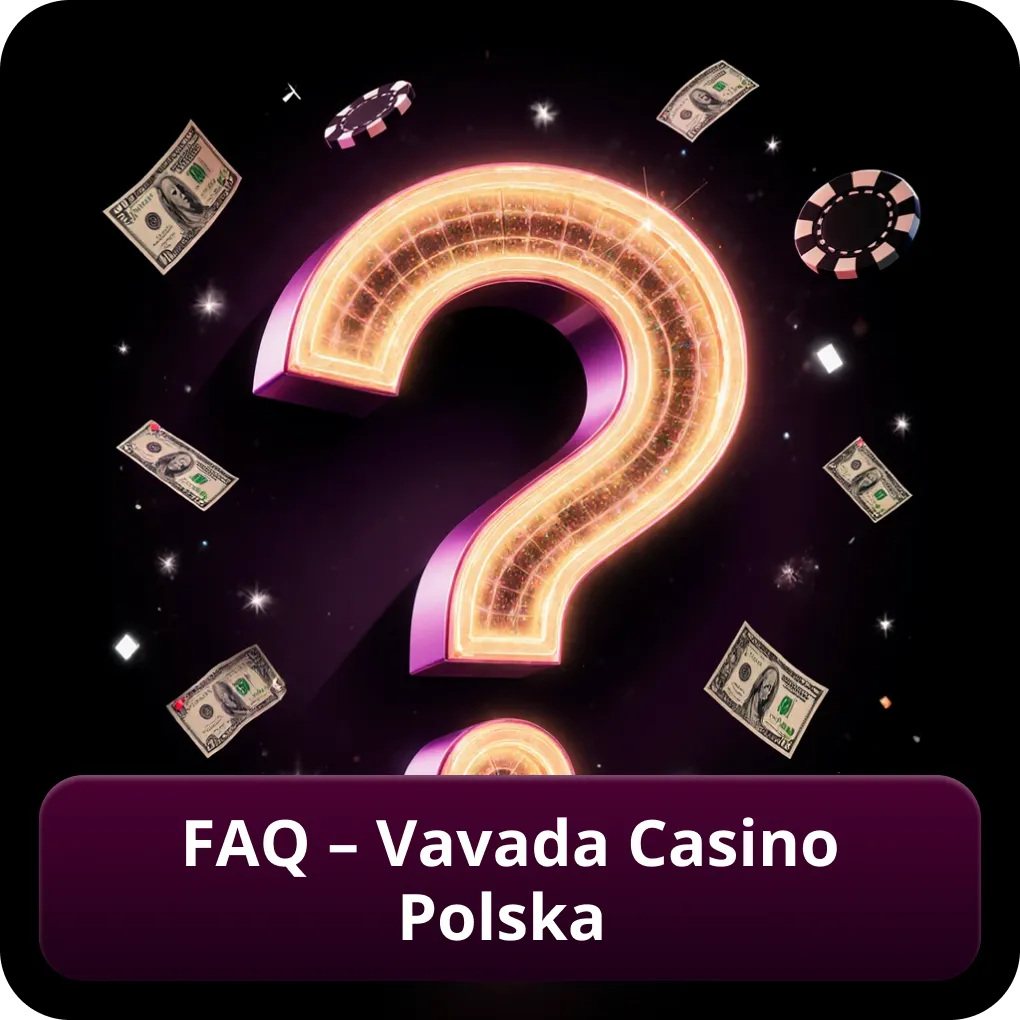FAQ — Vavada Casino Polska