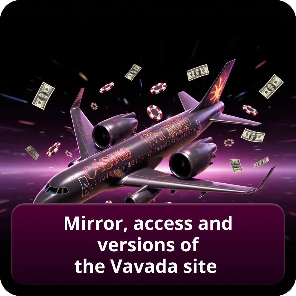 Mirror, access and versions of the Vavada site