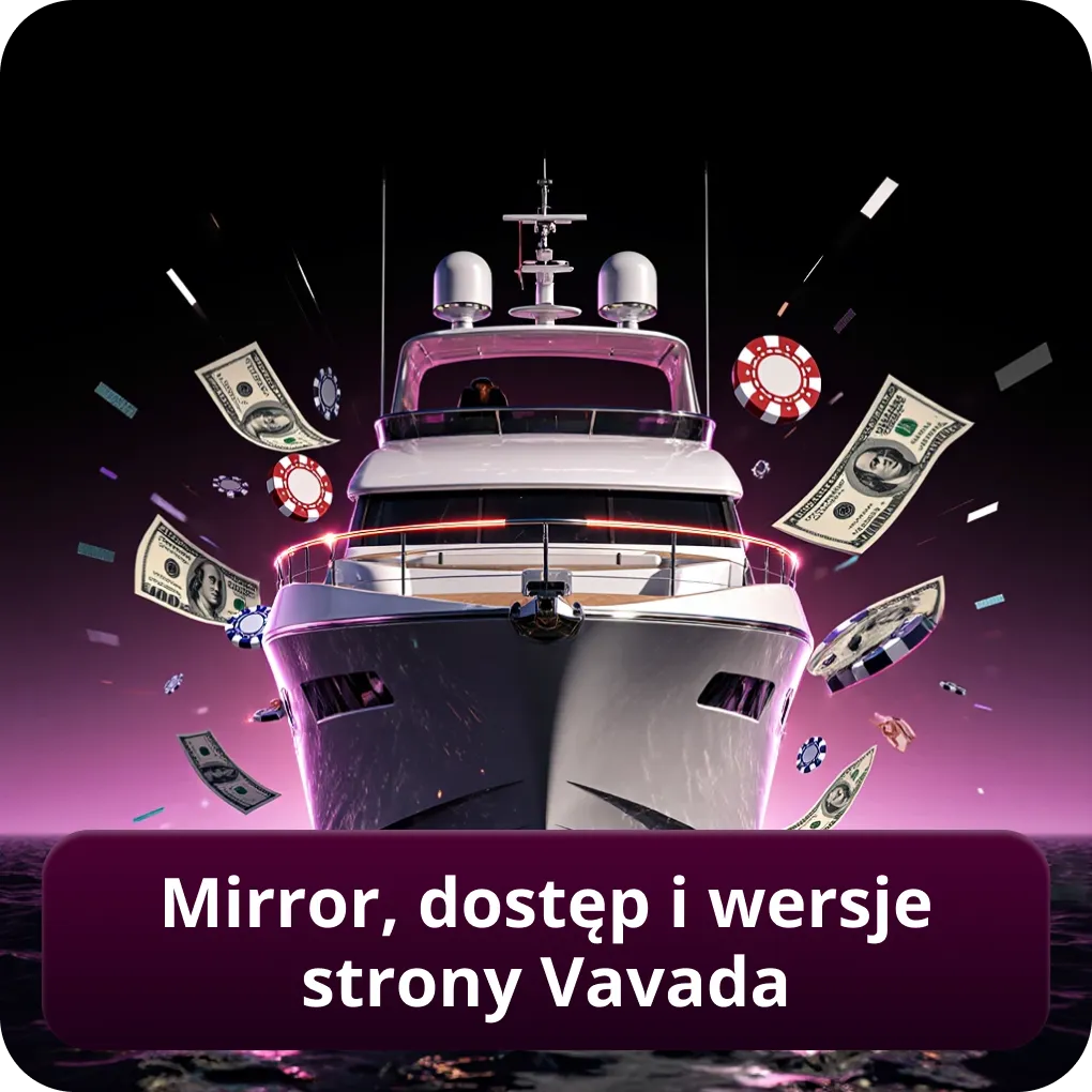 Mirror, dostęp i wersje strony Vavada