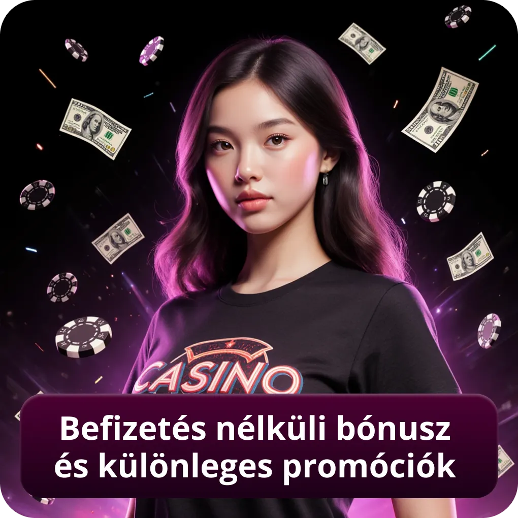 Befizetés nélküli bónusz és különleges promóciók